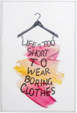 Cuadro enmarcado con la frase Life is too short to wear boring clothes 20 × 30 cm